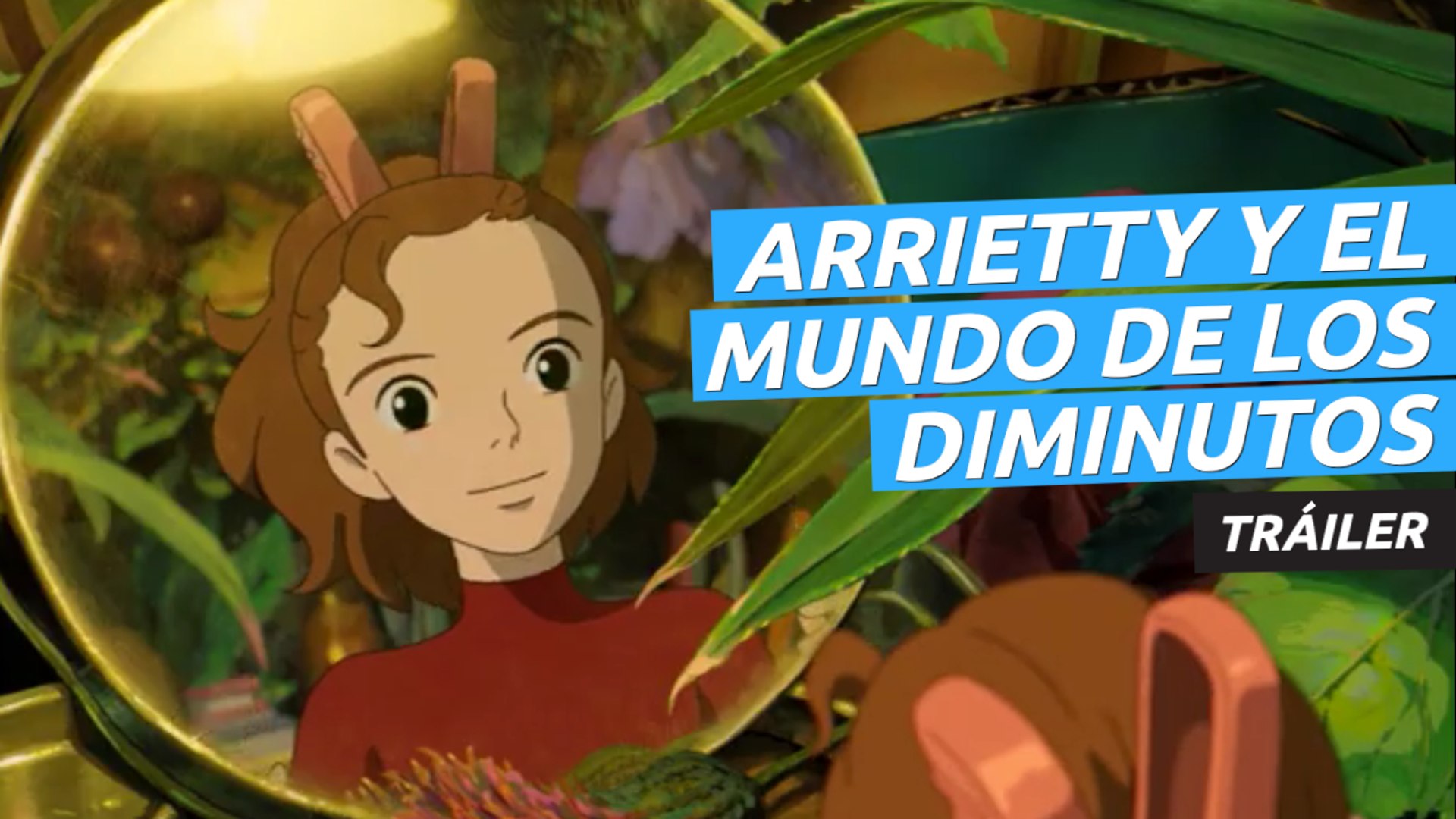 ⁣Tráiler de Arrietty y el Mundo de los Diminutos en español
