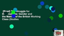 [Read] The Struggle for the Breeches: Gender and the Making of the British Working Class (Studies