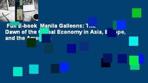Full E-book  Manila Galleons: The Dawn of the Global Economy in Asia, Europe, and the Americas