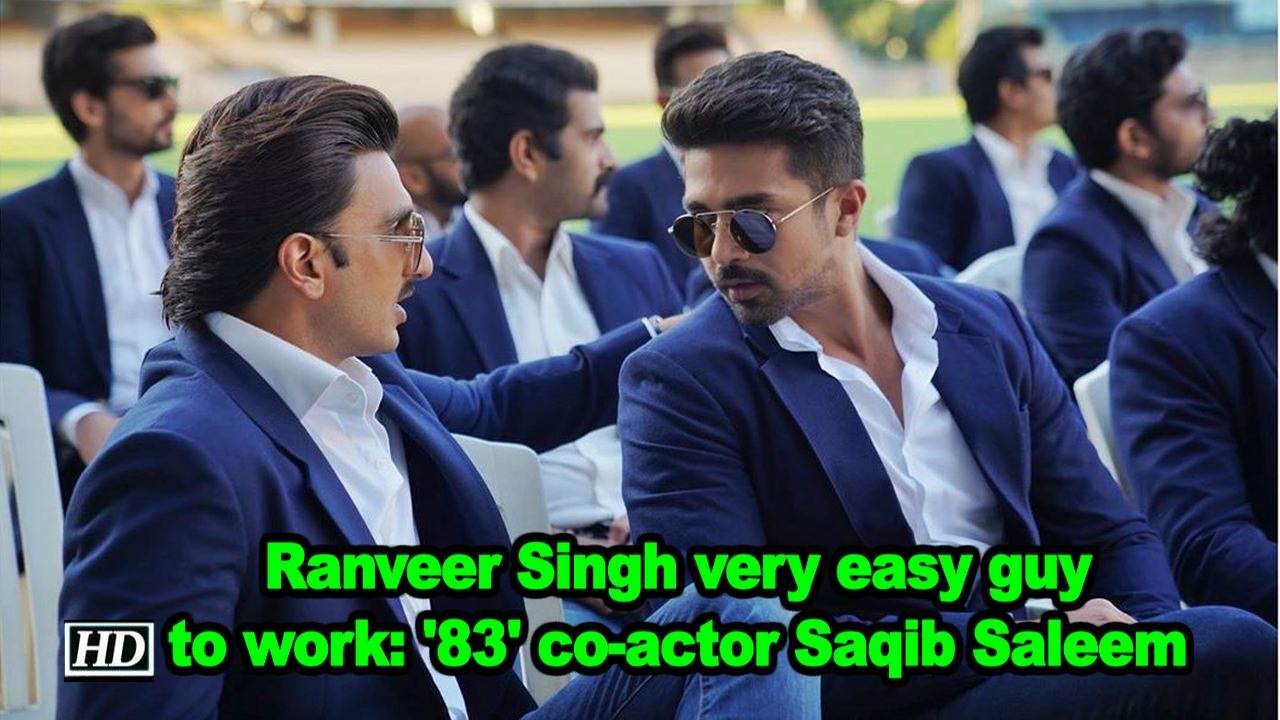 Ranveer Singh very easy guy to work: '83' co-actor Saqib Saleem