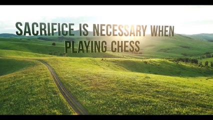 Sacrifice Is Necessary When Playing Chess