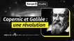 Copernic et Galilée : deux scientifiques révolutionnaires face à l'Église