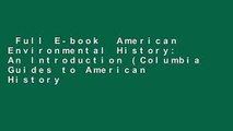 Full E-book  American Environmental History: An Introduction (Columbia Guides to American History