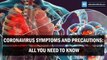 Coronavirus symptoms and precautions: All you need to know