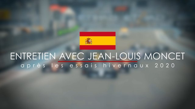Entretien avec Jean-Louis Moncet après les essais hivernaux 2020 à Barcelone