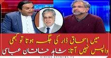 Shahid Khaqan advise Ishaq Dar to not come to Pakistan