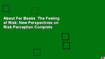 About For Books  The Feeling of Risk: New Perspectives on Risk Perception Complete
