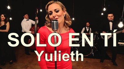 SOLO EN TÍ  -  Yulieth -  Música Cristiana