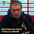 Ersun Yanal, bu sözlerle Fenerbahçe'ye veda etti