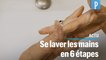Comment BIEN se laver les mains en 6 étapes