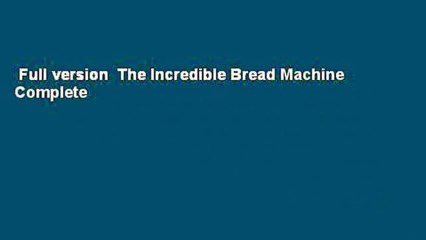 Full version  The Incredible Bread Machine Complete