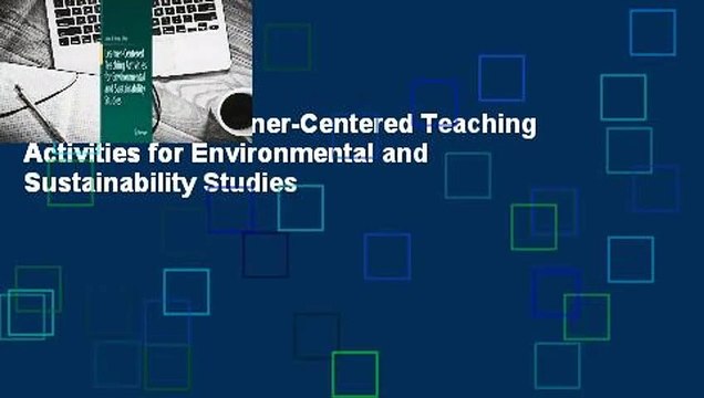 Full version Learner-Centered Teaching Activities for Environmental and Sustainability Studies