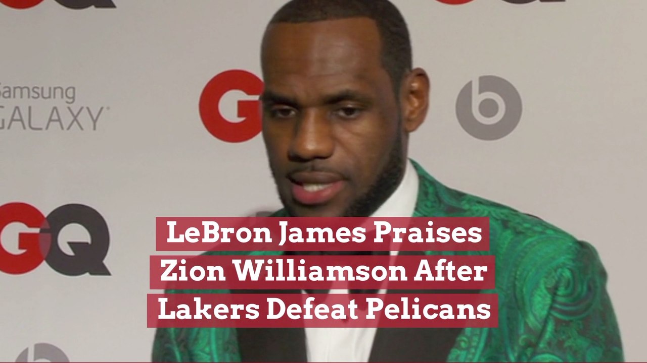 LeBron James Has Respect For Zion Williamson