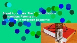 About For Books  The Democratization of Invention: Patents and Copyrights in American Economic