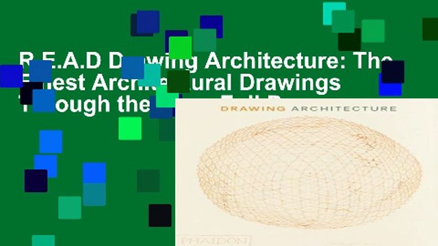R.E.A.D Drawing Architecture: The Finest Architectural Drawings Through the Ages Full Pages