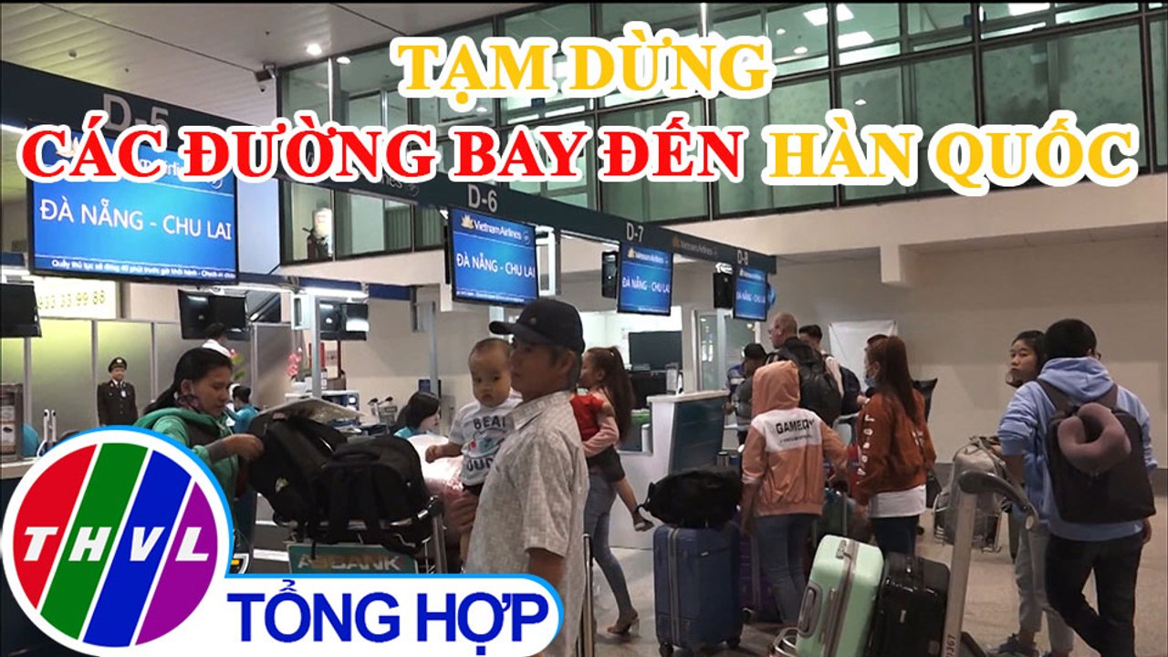 Tạm dừng tất cả đường bay Việt Nam - Hàn Quốc của hãng Vietnam Airlines