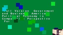 Full Version  Government and Business: American Political Economy in Comparative Perspective  For