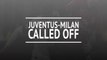 Breaking News - Juventus v Milan called off amid coronavirus fears