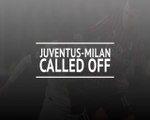 Breaking News - Juventus v Milan called off amid coronavirus fears