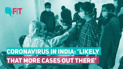 Coronavirus in India: ‘Likely That More Cases Out There’