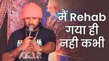 Honey Singh Says He NEVER Went To REHAB | Loca
