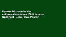 Review  Dictionnaire des cultures alimentaires (Dictionnaires Quadrige) - Jean-Pierre Poulain