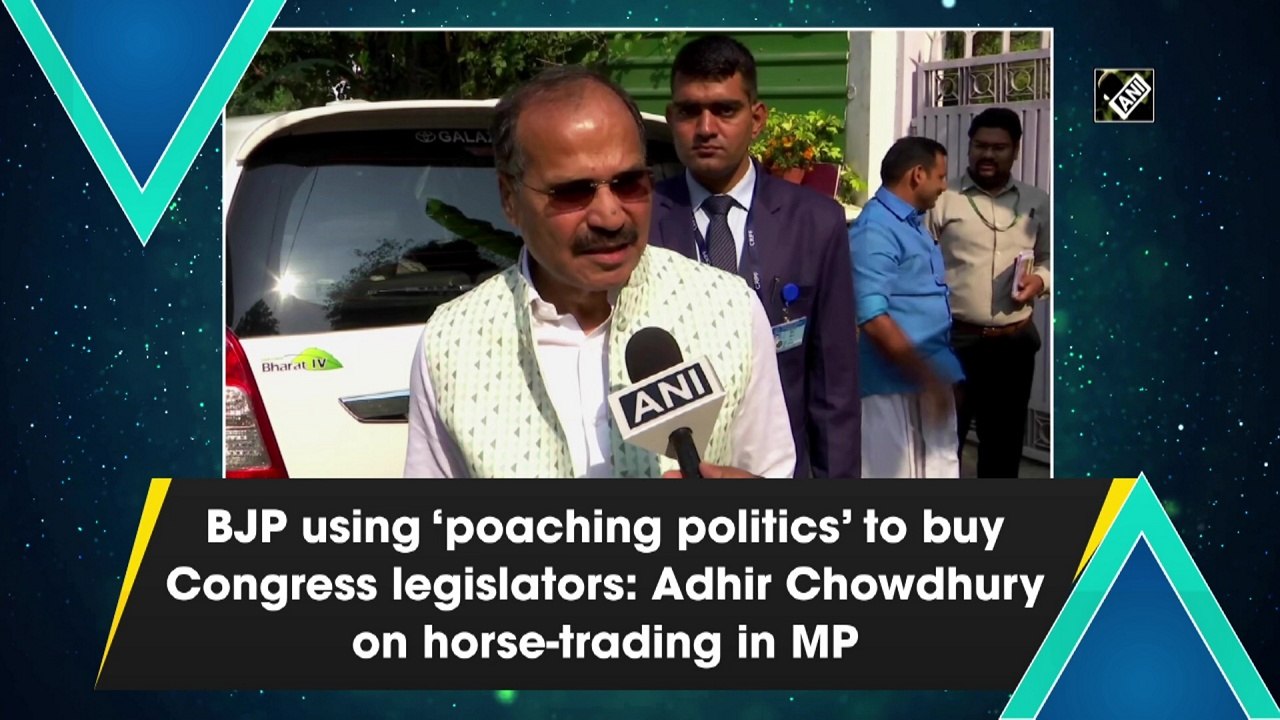 BJP using ‘poaching politics’ to buy Congress legislators: Adhir Chowdhury on horse-trading in MP