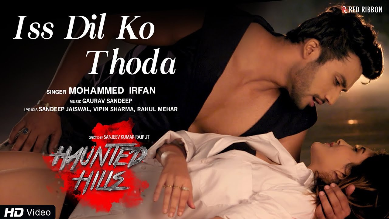 Iss Dil Ko Thoda | Mohammed Irfan | Haunted Hills | Zuber K Khan, Diana Khan, Mansi Gupta