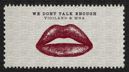Vigiland - We Don’t Talk Enough