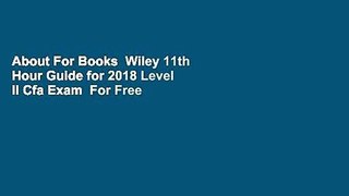 About For Books  Wiley 11th Hour Guide for 2018 Level II Cfa Exam  For Free