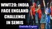Womens T20 World Cup: Preview: India face England in semis  | OneIndia News