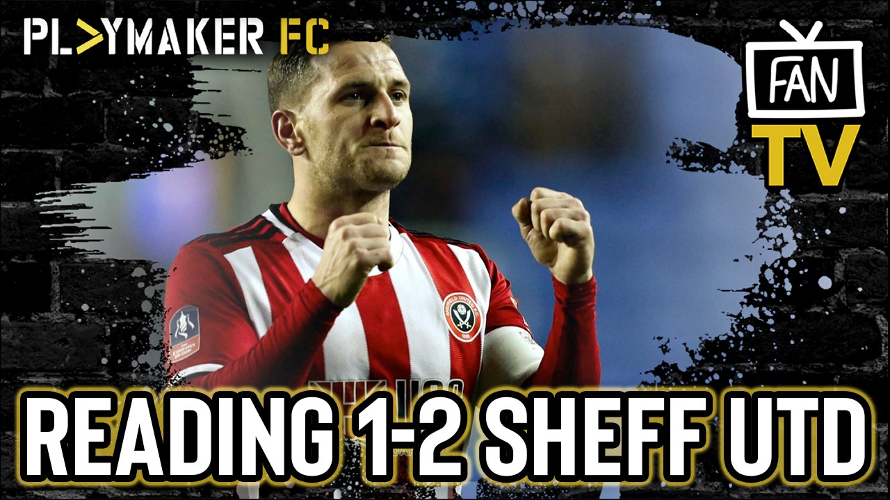 Fan TV | Reading 1-2 Sheffield United: Ingood Nick's FA Cup verdict