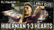 Away Days | Hibernian 1-3 Hearts: Absolute scenes in the Edinburgh derby