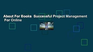 About For Books  Successful Project Management  For Online