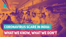 Amid Mounting Coronavirus Cases in India, Here's What We Know & Don't