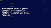 Full version  Five Kingdoms Complete Collection: Sky Raiders; Rogue Knight; Crystal Keepers;