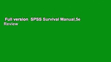 Full version  SPSS Survival Manual,5e  Review
