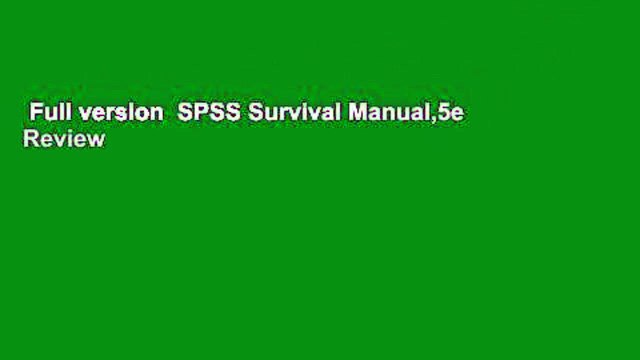 Full version  SPSS Survival Manual,5e  Review