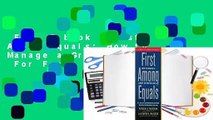 Full E-book  First Among Equals: How to Manage a Group of Professionals  For Free