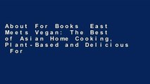 About For Books  East Meets Vegan: The Best of Asian Home Cooking, Plant-Based and Delicious  For