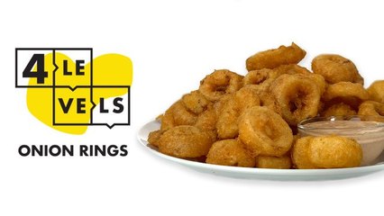4 Levels of Onion Rings: Amateur to Food Scientist