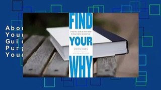 About For Books  Find Your Why: A Practical Guide to Discovering Purpose for You and Your Team