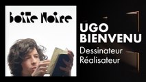 Ugo Bienvenu | Boite Noire