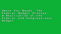 About For Books  The Federal Budget Process: A Description of the Federal and Congressional Budget