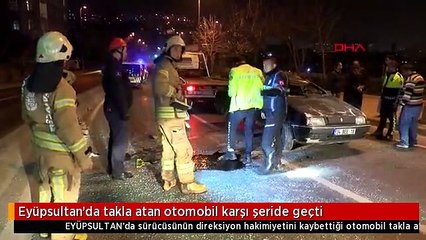 Eyüpsultan'da takla atan otomobil karşı şeride geçti