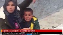 Sığınmacılarla polis arasında gerginlik