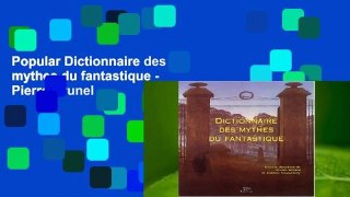 Popular Dictionnaire des mythes du fantastique - Pierre Brunel