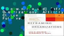 [D.o.w.n.l.o.a.d] Reframing Organizations: Artistry, Choice, and Leadership Full version