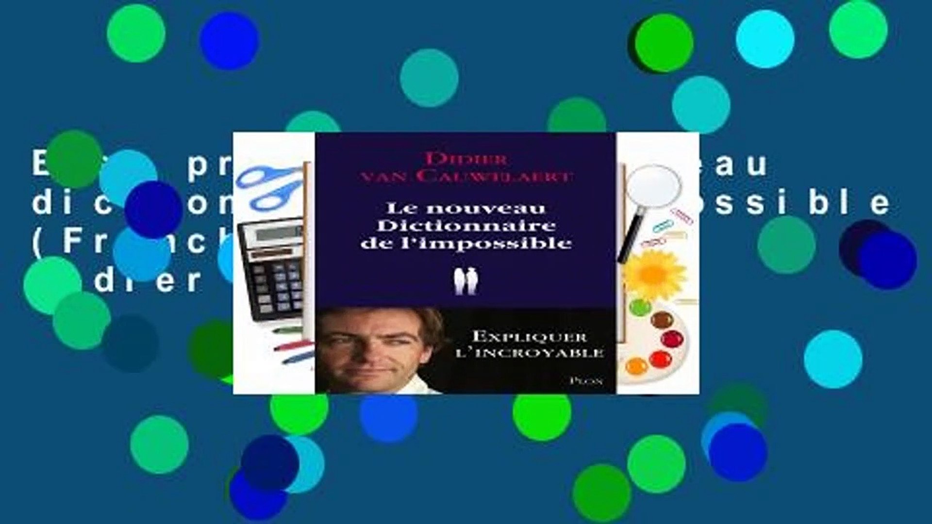 Best product Le nouveau dictionnaire de l impossible (French Edition) -  Didier VAN CAUWELAERT - video Dailymotion