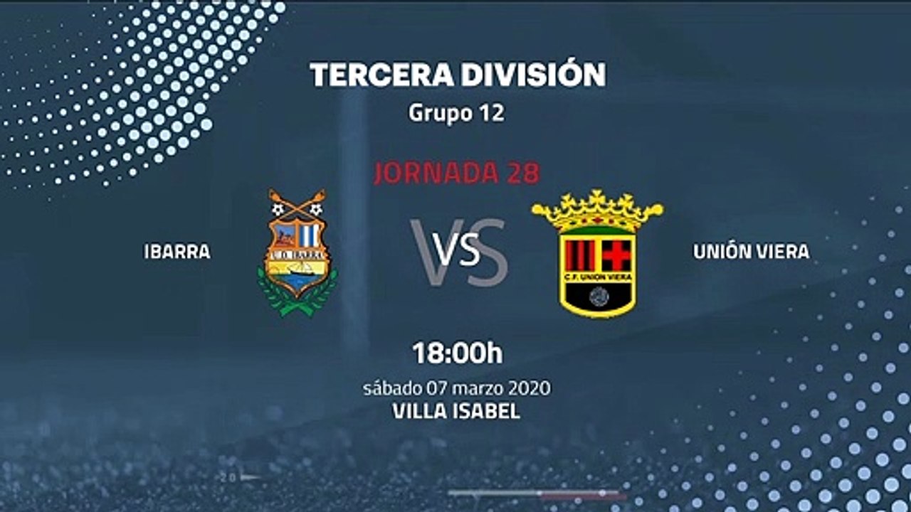 Previa partido entre Ibarra y Unión Viera Jornada 28 Tercera División